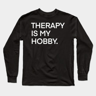 Therapy is my hobby Long Sleeve T-Shirt